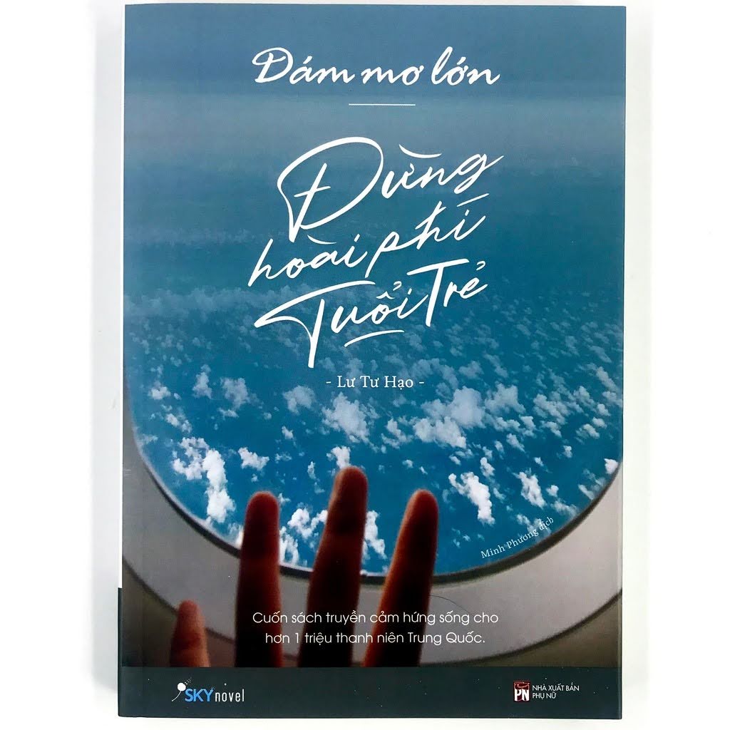 Dám Mơ Lớn, Đừng Hoài Phí Tuổi Trẻ
